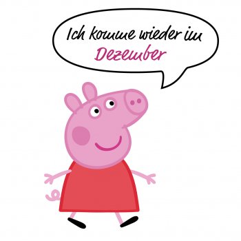 Ich komme wieder ... PEPPA