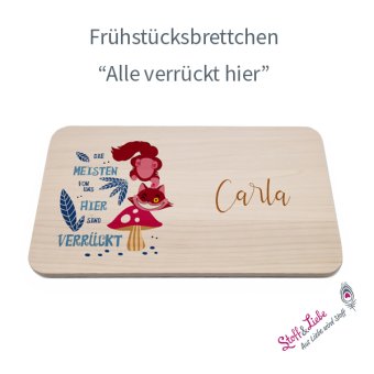 Frühstücksbrettchen - ALLE VERRÜCKT 