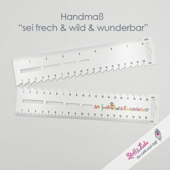 Handmaß sei frech & wild & wunderbar 