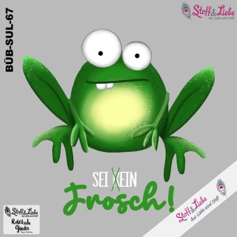 Bügelbild A5 - SEI KEIN FROSCH! NO. 67 